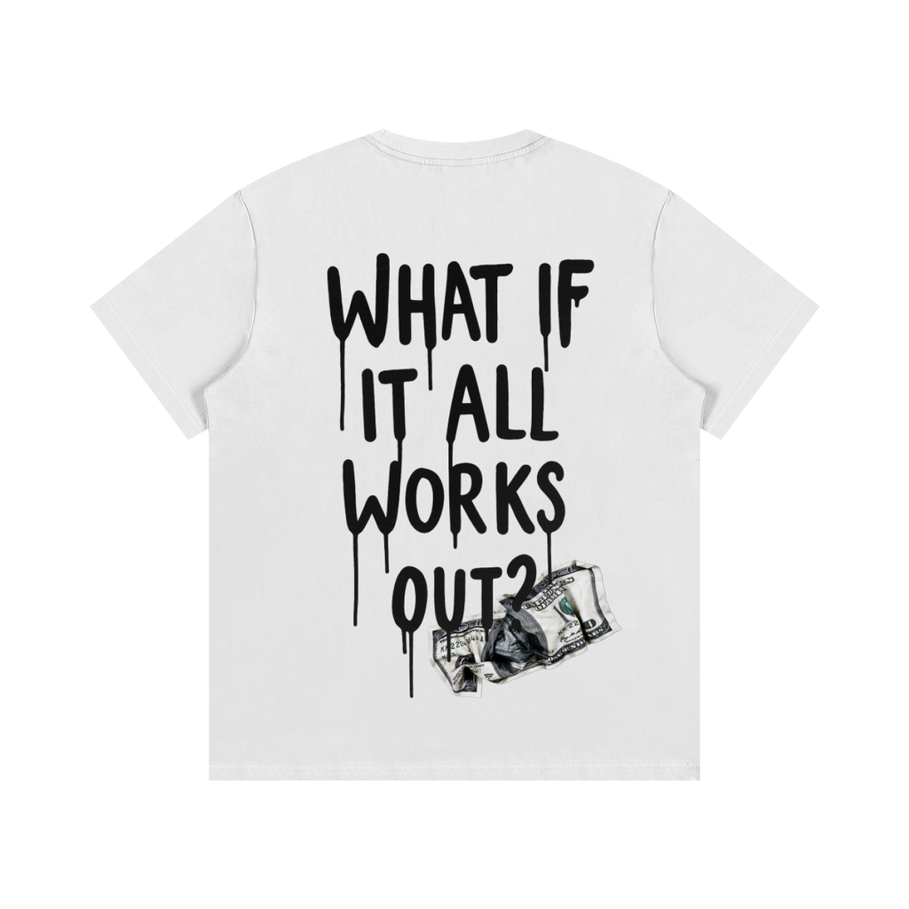 'What If It All Works Out' Tee